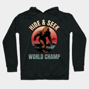 Hide & Seek world champ, bigfoot, sasquatch, world champion Hoodie